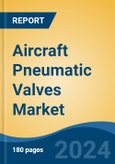 Aircraft Pneumatic Valves Market - Global Industry Size, Share, Trends, Opportunity, and Forecast, 2019-2029F- Product Image