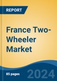 France Two-Wheeler Market, By Region, Competition, Forecast & Opportunities, 2019-2029F- Product Image