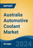 Australia Automotive Coolant Market, By Region, Competition, Forecast & Opportunities, 2019-2029F- Product Image