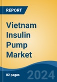 Vietnam Insulin Pump Market, By Region, Competition, Forecast & Opportunities, 2019-2029F- Product Image