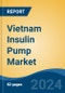 Vietnam Insulin Pump Market, By Region, Competition, Forecast & Opportunities, 2019-2029F - Product Image