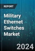 Military Ethernet Switches Market by Product Type (Board-Level Ruggedized Configurations, MIL-STD Package Solutions), Network Management (Managed Ethernet Switches, Unmanaged Ethernet Switches), Port Configuration, Technology, Application, End User - Global Forecast 2025-2030- Product Image