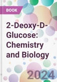 2-Deoxy-D-Glucose: Chemistry and Biology- Product Image