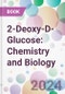 2-Deoxy-D-Glucose: Chemistry and Biology - Product Thumbnail Image