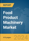 Food Product Machinery Market Opportunities and Strategies to 2033- Product Image