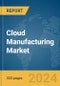 Cloud Manufacturing Market Opportunities and Strategies to 2033 - Product Thumbnail Image