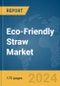 Eco-Friendly Straw Market Report 2024 - Product Thumbnail Image