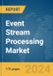 Event Stream Processing Market Report 2024 - Product Thumbnail Image