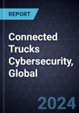 Growth Opportunities in Connected Trucks Cybersecurity, Global, 2024-2029- Product Image