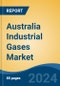 Australia Industrial Gases Market, By Region, Competition, Forecast and Opportunities, 2019-2029F - Product Image