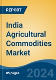 India Agricultural Commodities Market, By Region, Competition, Forecast and Opportunities, 2020-2030F- Product Image