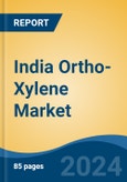 India Ortho-Xylene Market, By Region, Competition, Forecast and Opportunities, 2020-2030F- Product Image