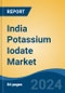 India Potassium Iodate Market, By Region, Competition, Forecast and Opportunities, 2020-2030F - Product Image