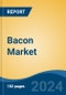 Bacon Market - Global Industry Size, Share, Trends, Opportunity and Forecast, 2019-2029F - Product Image