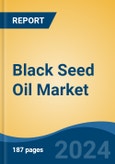 Black Seed Oil Market - Global Industry Size, Share, Trends, Opportunity and Forecast, 2019-2029F- Product Image