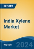 India Xylene Market, By Region, Competition, Forecast and Opportunities, 2020-2030F- Product Image