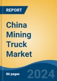 China Mining Truck Market, By Region, Competition, Forecast and Opportunities, 2019-2029F- Product Image