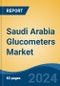 Saudi Arabia Glucometers Market, By Region, Competition, Forecast and Opportunities, 2019-2029F - Product Thumbnail Image