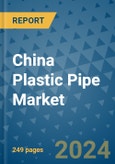 China Plastic Pipe Market - Industry Analysis, Size, Share, Growth, Trends, and Forecast 2031 - By Product, Technology, Grade, Application, End-user, Country: (China)- Product Image