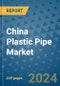 China Plastic Pipe Market - Industry Analysis, Size, Share, Growth, Trends, and Forecast 2031 - By Product, Technology, Grade, Application, End-user, Country: (China) - Product Thumbnail Image