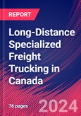 Long-Distance Specialized Freight Trucking in Canada - Industry Market Research Report- Product Image