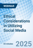 Ethical Considerations in Utilizing Social Media - Webinar (ONLINE EVENT: January 17, 2025)- Product Image