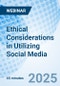 Ethical Considerations in Utilizing Social Media - Webinar - Product Thumbnail Image