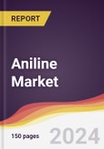 Aniline Market Report: Trends, Forecast and Competitive Analysis to 2030- Product Image