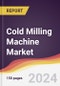 Cold Milling Machine Market Report: Trends, Forecast and Competitive Analysis to 2031 - Product Image