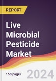 Live Microbial Pesticide Market Report: Trends, Forecast and Competitive Analysis to 2030- Product Image