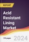 Acid Resistant Lining Market Report: Trends, Forecast and Competitive Analysis to 2031 - Product Thumbnail Image