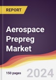 Aerospace Prepreg Market Report: Trends, Forecast and Competitive Analysis to 2030- Product Image