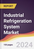 Industrial Refrigeration System Market Report: Trends, Forecast and Competitive Analysis to 2030- Product Image