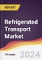 Refrigerated Transport Market Report: Trends, Forecast and Competitive Analysis to 2030 - Product Image