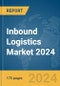 Inbound Logistics Market 2024 - Product Thumbnail Image