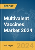 Multivalent Vaccines Market 2024- Product Image