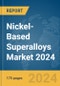 Nickel-Based Superalloys Market 2024 - Product Image