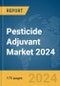 Pesticide Adjuvant Market 2024 - Product Thumbnail Image