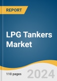 LPG Tankers Market Size, Share & Trends Analysis Report By Vessel Size (Large, Medium, Small), By Refrigeration & Pressurization (Ethylene, Full Refrigeration, Semi Refrigeration, Full pressurized), By Region, And Segment Forecasts, 2025 - 2030- Product Image