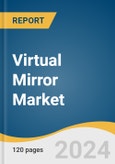 Virtual Mirror Market Size, Share & Trends Analysis Report By Component (Hardware, Solution, Services), By Technology, By Deployment, By Industry (Retail), By Region, And Segment Forecasts, 2025 - 2030- Product Image