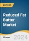 Reduced Fat Butter Market Size, Share & Trends Analysis Report By Distribution Channel (Stores, Online), By Region (North America, Europe, APAC, Latin America, MEA), And Segment Forecasts, 2025 - 2030 - Product Image