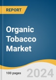 Organic Tobacco Market Size, Share & Trends Analysis Report By Product (Flue-cured, Sun-cured, Fire-cured), By Application (Smoking, Smokeless), By Region, And Segment Forecasts, 2025 - 2030- Product Image