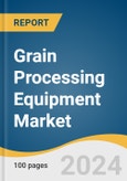 Grain Processing Equipment Market Size, Share & Trends Analysis Report By Mode of Operation (Semi-automatic, Automatic), By Machine (Pre Processing, Processing), By Region, And Segment Forecasts, 2025 - 2030- Product Image