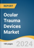 Ocular Trauma Devices Market Size, Share & Trends Analysis Report By Device Type (Implants, Instruments), By Indication (Blunt Trauma, Chemical Trauma), By End Use, By Region, And Segment Forecasts, 2025 - 2030- Product Image