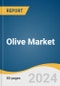 Olive Market Size, Share & Trends Analysis Report By Product (Olive Oil, Table Olive), By Application (Food & Beverage, Pharmaceuticals, Personal Care & Cosmetics), By Region (Europe, APAC, MEA), And Segment Forecasts, 2024 - 2030 - Product Thumbnail Image