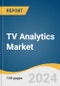 TV Analytics Market Size, Share & Trends Analysis Report By Component (Software, Services), By Transmission (OTT, Satellite TV/DTH, Cable TV, IPTV), By Application, By Region, And Segment Forecasts, 2025 - 2030 - Product Image