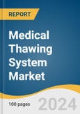 Medical Thawing System Market Size, Share & Trends Analysis Report By Type (Manual, Automated), By Sample (Blood, Embryo, Ovum, Semen), By End-use (Hospitals, Tissue Banks), By Region, And Segment Forecasts, 2025 - 2030- Product Image