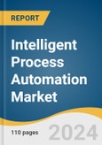 Intelligent Process Automation Market Size, Share & Trends Analysis Report By Component, By Technology, By Deployment, By Organization Size, By Application, By End-Use, By Region, And Segment Forecasts, 2025 - 2030- Product Image