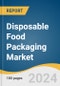 Disposable Food Packaging Market Size, Share & Trends Analysis Report By Material (Plastics, Paper & Paperboard), By Product (Trays & Containers, Boxes & Cartons), By Application, By End Use, By Distribution Channel, By Region, And Segment Forecasts, 2025 - 2030 - Product Thumbnail Image