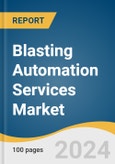 Blasting Automation Services Market Size, Share & Trends Analysis Report By Application (Metal Mining, Non-metal Mining), By Region (North America, Europe, APAC, Latin America, MEA), And Segment Forecasts, 2025 - 2030- Product Image